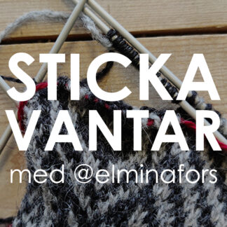 20 JULI: Workshop - Sticka Vantar 2 med Elmina Fors